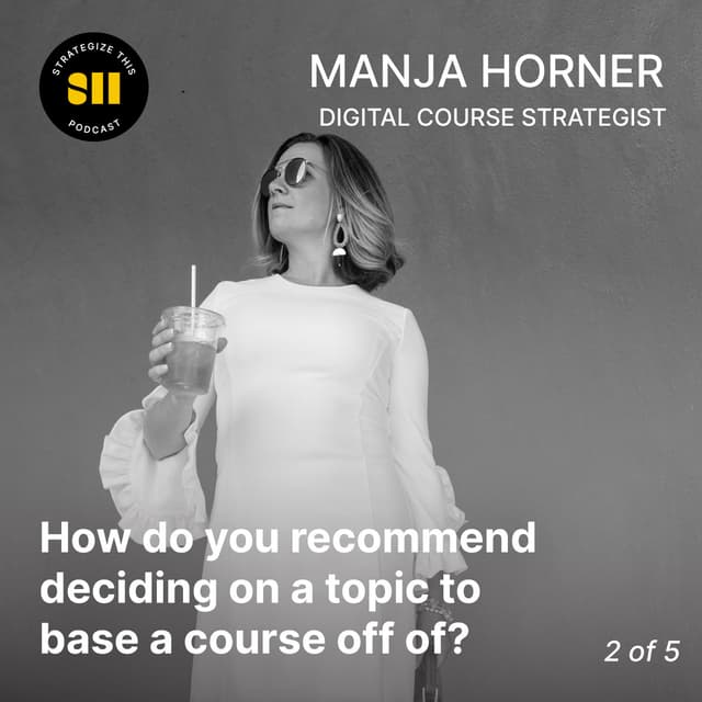Cover art for How do you choose a topic for an online course? | Manja Horner (2 of 5)