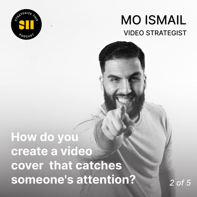 Cover art for How do you create a video cover that catches someone's attention? | Mo Ismail (2 of 5)